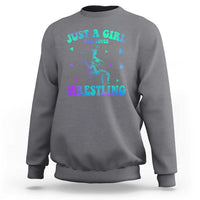 Just A Girl Who Loves Wrestling Sweatshirt Funny Wrestle Lover Wrestler - Wonder Print Shop