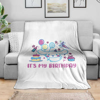 Its My Birthday Throw Blanket Girl Party Funny Bday Family Party