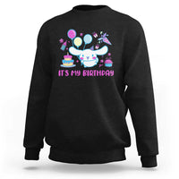 Its My Birthday Sweatshirt Girl Party Funny Bday Family Party