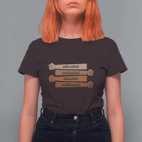 Black Pride T Shirt For Women Educated Motivated Elevated Melanated BLM Melanin