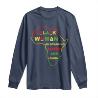 Black Pride Long Sleeve Shirt A Black Woman Is Speaking Listen And Learn Africa Map