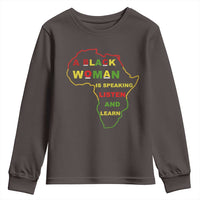 Black Pride Youth Sweatshirt A Black Woman Is Speaking Listen And Learn Africa Map
