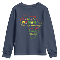 Black Pride Youth Sweatshirt A Black Woman Is Speaking Listen And Learn Africa Map