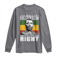 Martin Luther King Jr. Long Sleeve Shirt The Time Is Always Right To Do What Is Right MLK Black Month