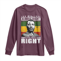 Martin Luther King Jr. Long Sleeve Shirt The Time Is Always Right To Do What Is Right MLK Black Month