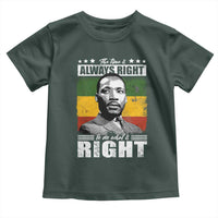 Martin Luther King Jr. Toddler T Shirt The Time Is Always Right To Do What Is Right MLK Black Month