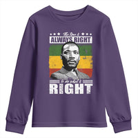 Martin Luther King Jr. Youth Sweatshirt The Time Is Always Right To Do What Is Right MLK Black Month