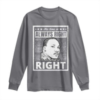 Martin Luther King Jr. Long Sleeve Shirt The Time Is Always Right To Do What Is Right TS10