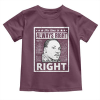 Martin Luther King Jr. Toddler T Shirt The Time Is Always Right To Do What Is Right TS10