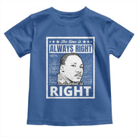 Martin Luther King Jr. Toddler T Shirt The Time Is Always Right To Do What Is Right TS10
