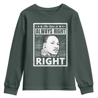 Martin Luther King Jr. Youth Sweatshirt The Time Is Always Right To Do What Is Right TS10