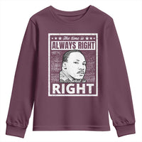Martin Luther King Jr. Youth Sweatshirt The Time Is Always Right To Do What Is Right TS10