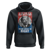 Martin Luther King Jr. Hoodie The Time Is Always Right Civil Rights Black History Month MLK Day