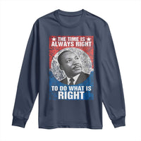 Martin Luther King Jr. Long Sleeve Shirt The Time Is Always Right Civil Rights Black History Month MLK Day