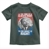 Martin Luther King Jr. Toddler T Shirt The Time Is Always Right Civil Rights Black History Month MLK Day