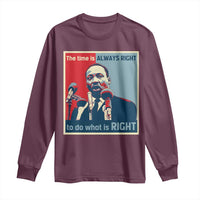 Martin Luther King Long Sleeve Shirt The Time Is Always Right Civil Rights Black History MLK Day
