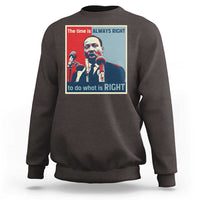 Martin Luther King Sweatshirt The Time Is Always Right Civil Rights Black History MLK Day