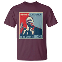 Martin Luther King T Shirt The Time Is Always Right Civil Rights Black History MLK Day