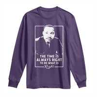 Martin Luther King Long Sleeve Shirt The Time Is Always Right MLK Day Black History Month