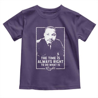 Martin Luther King Toddler T Shirt The Time Is Always Right MLK Day Black History Month