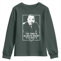 Martin Luther King Youth Sweatshirt The Time Is Always Right MLK Day Black History Month