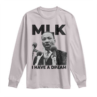 Martin Luther King Long Sleeve Shirt I Have A Dream MLK Black History Month