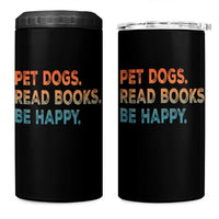 Dog Book Lovers 4 in 1 Can Cooler Tumbler Retro Pet Dogs Read Books Be Happy