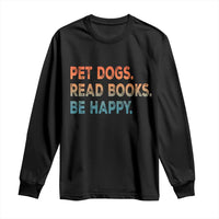 Dog Book Lovers Long Sleeve Shirt Retro Pet Dogs Read Books Be Happy