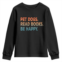 Dog Book Lovers Youth Sweatshirt Retro Pet Dogs Read Books Be Happy