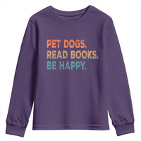 Dog Book Lovers Youth Sweatshirt Retro Pet Dogs Read Books Be Happy