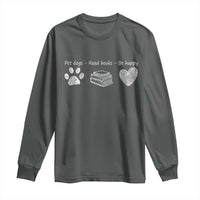 Funny Dog Book Lovers Long Sleeve Shirt Pet Dogs Read Books Be Happy