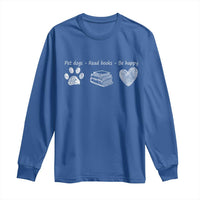 Funny Dog Book Lovers Long Sleeve Shirt Pet Dogs Read Books Be Happy