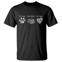 Funny Dog Book Lovers T Shirt Pet Dogs Read Books Be Happy