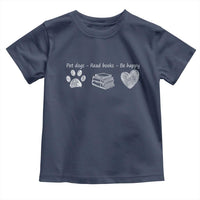 Funny Dog Book Lovers Toddler T Shirt Pet Dogs Read Books Be Happy