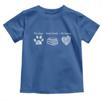 Funny Dog Book Lovers Toddler T Shirt Pet Dogs Read Books Be Happy