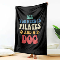 Funny Pilates Dog Lover Throw Blanket Retro All You Need Is Pilates And A Dog