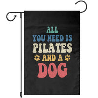 Funny Pilates Dog Lover Garden Flag Retro All You Need Is Pilates And A Dog