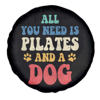 Funny Pilates Dog Lover Spare Tire Cover Retro All You Need Is Pilates And A Dog
