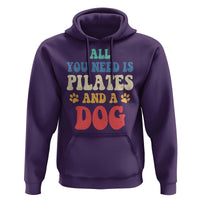 Funny Pilates Dog Lover Hoodie Retro All You Need Is Pilates And A Dog