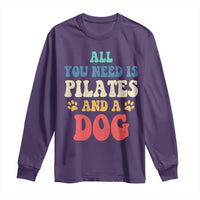 Funny Pilates Dog Lover Long Sleeve Shirt Retro All You Need Is Pilates And A Dog