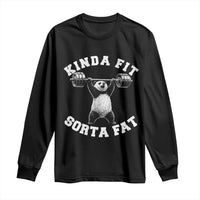 Funny Gym Long Sleeve Shirt Kinda Fit Sorta Fat Panda Weightlifting Workout