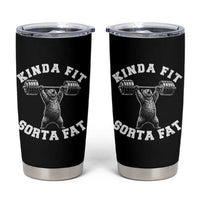 Funny Gym Tumbler Cup Kinda Fit Sorta Fat Bear Weightlifting Workout