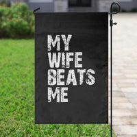 My Wife Beats Me Garden Flag Funny Husband Birthday Sarcastic - Wonder Print Shop