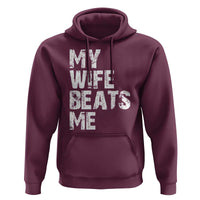 My Wife Beats Me Hoodie Funny Husband Birthday Sarcastic - Wonder Print Shop