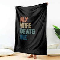 Retro My Wife Beats Me Throw Blanket Funny Husband Birthday Sarcastic - Wonder Print Shop