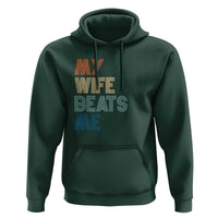 Retro My Wife Beats Me Hoodie Funny Husband Birthday Sarcastic - Wonder Print Shop