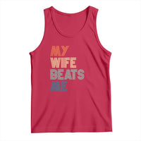 Retro My Wife Beats Me Tank Top Funny Husband Birthday Sarcastic - Wonder Print Shop