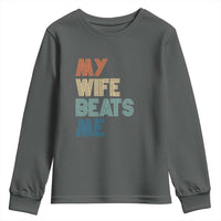Retro My Wife Beats Me Youth Sweatshirt Funny Husband Birthday Sarcastic - Wonder Print Shop