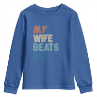 Retro My Wife Beats Me Youth Sweatshirt Funny Husband Birthday Sarcastic - Wonder Print Shop