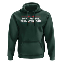 My Wife Beats Me Hoodie Funny Husband Birthday Anniversary Christmas - Wonder Print Shop